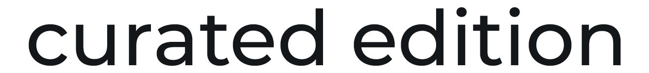 curated edition